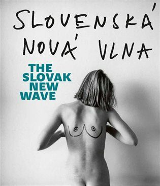 Slovenská nová vlna / The Slovak New Wave - Lucia L. Fišerová,Tomáš Pospěch