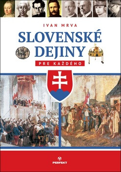 Slovenské dejiny pre každého - Ivan Mrva