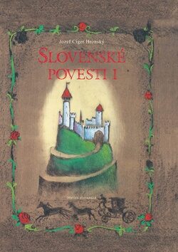 Slovenské povesti I - Jozef Cíger Hronský