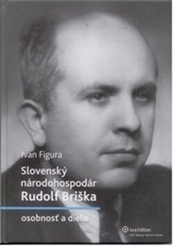 Slovenský národohospodár Rudolf Briška - Ivan Figura