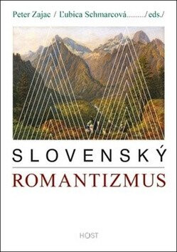 Slovenský romantizmus - Peter Zajac,kolektiv autorů,?ubica Schmarcová