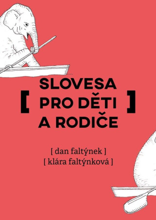 Slovesa pro děti a rodiče - Dan Faltýnek,Klára Faltýnková