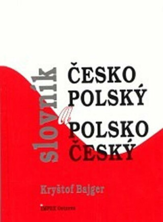 Slovník česko-polský a polsko-český - Kryštof Bajger