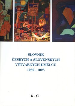 Slovník českých a slovenských výtvarných umělců 1950 - 1998 2.díl (Defekt) - 