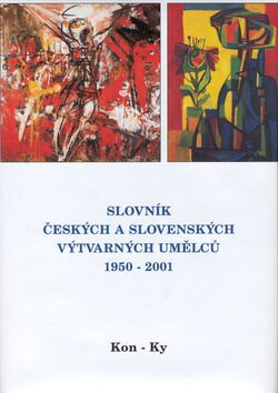 Slovník českých a slovenských výtvarných umělců 1950 - 2001 6. díl (Kon-Ky) (Defekt) - 