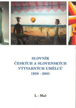 Slovník českých a slovenských výtvarných umělců 1950 - 2001 7. díl (L-Mal) - 
