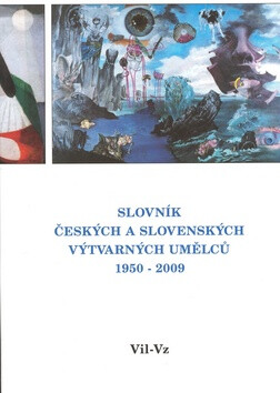 Slovník českých a slovenských výtvarných umělců 20.díl 1950 - 2009 (Vil - Vz) - kolektiv autorů