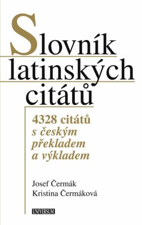 Slovník latinských citátů - Josef Čermák,Kristina Čermáková