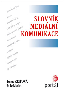 Slovník mediální komunikace - Irena Reifová