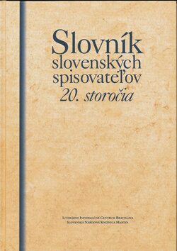 Slovník slovenských spisovateľov 20. storočia - Kolektív autorov