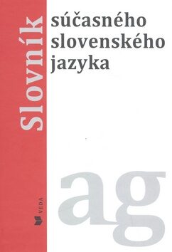 Slovník súčasného slovenského jazyka ag - Alexandra Jarošová