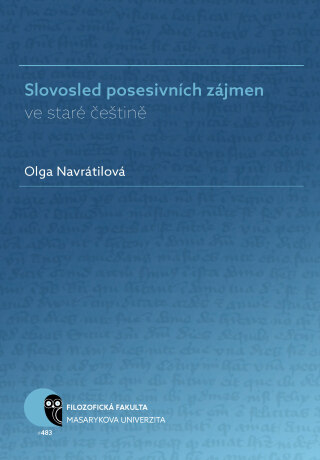 Slovosled posesivních zájmen ve staré češtině - Olga Navrátilová