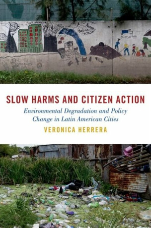 Slow Harms and Citizen Action - Veronica Herrera