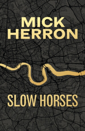 Slow Horses - Mick Herron