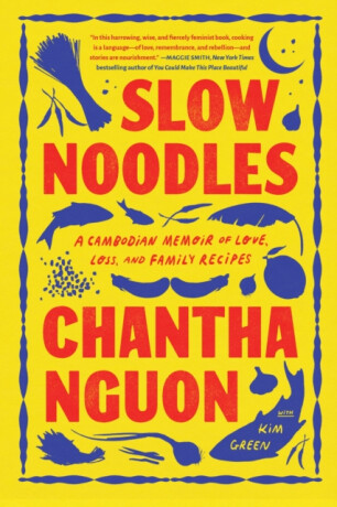 Slow Noodles - Chantha Nguon