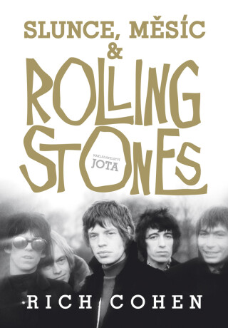 Slunce, Měsíc a Rolling Stones - Rich Cohen