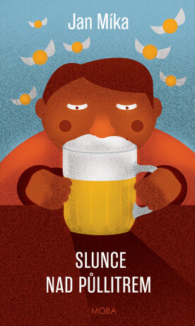 Slunce nad půllitrem - Jan Míka