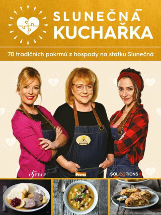 Slunečná kuchařka. 70 tradičních pokrmů z hospody na statku Slunečná - neuveden