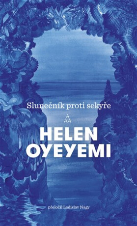Slunečník proti sekyře - Helen Oyeyemi