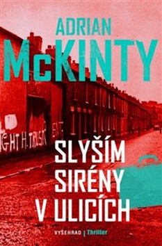 Slyším sirény v ulicích - Adrian McKinty