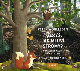 Slyšíš, jak mluví stromy? - Peter Wohlleben