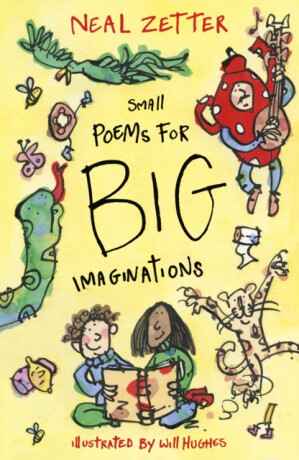 Small Poems for Big Imaginations - Neal Zetter