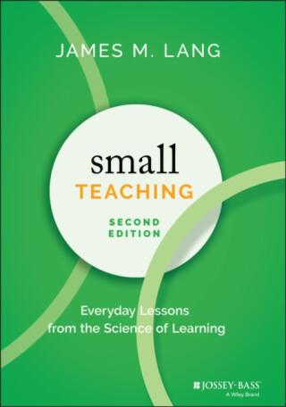 Small Teaching - James M.  Lang