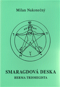 Smaragdová deska Herma Trismegista - Milan Nakonečný