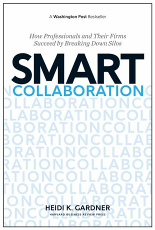 Smart Collaboration - Heidi K. Gardner