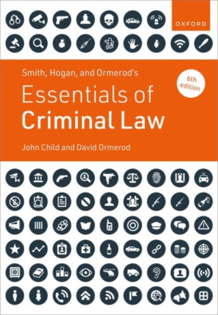 Smith, Hogan, and Ormerod's Essentials of Criminal Law - John Child,David  Ormerod