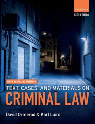 Smith, Hogan, & Ormerod's Text, Cases, & Materials on Criminal Law - David  Ormerod,Karl  Laird