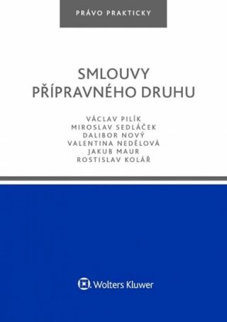 Smlouvy přípravného druhu - Miroslav Sedláček,Václav Pilík,Dalibor Nový