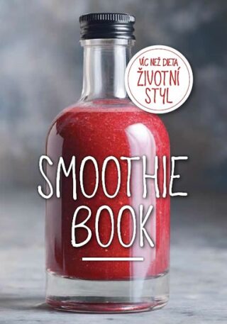 Smoothie Book - Více než dieta, životní styl - neuveden