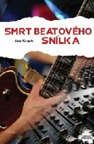 Smrt beatového snílka - Jan Stach