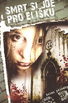 Smrt si jde pro Elišku - Hana Doubková; Stanislava Chmelanová