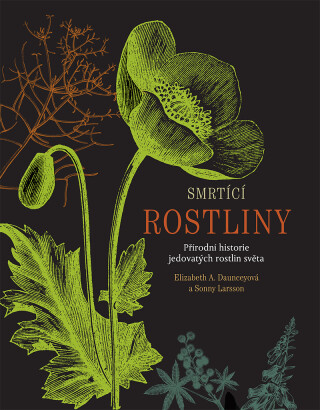 Smrtící rostliny - Elizabeth A. Danunceyová,Sonny Larsson