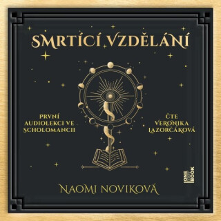 Smrtící vzdělání - Naomi Novik