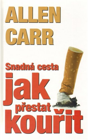 Snadná cesta jak přestat kouřit - Allen Carr