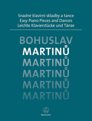 Snadné klavírní skladby a tance - Bohuslav Martinů