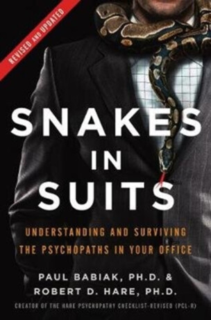 Snakes in Suits, Revised Edition - Dr. Paul Babiak,Dr. Robert D. Hare