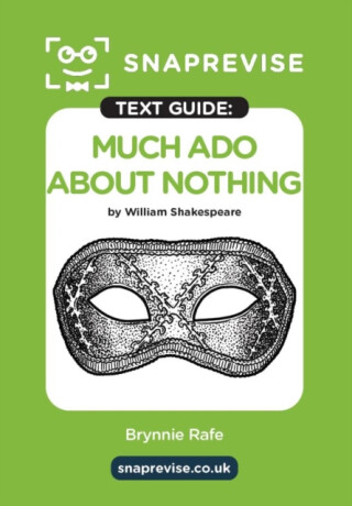 SnapRevise Much Ado About Nothing Text Guide for English Literature - 