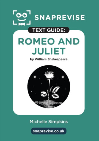 SnapRevise Romeo and Juliet Text Guide for English Literature - 