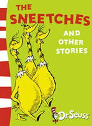 Sneetches and Other Stories - Dr. Seuss