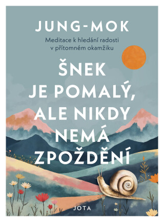Šnek je pomalý, ale nikdy nemá zpoždění -  Jung-mok