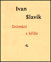 Snímání s kříže - Ivan Slavík
