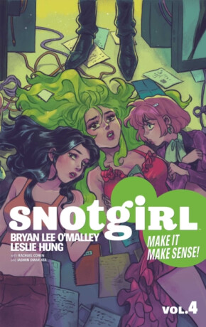 Snotgirl Volume 4 : Make It Make Sense! - Bryan Lee O’Malley