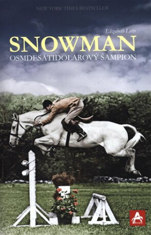 Snowman - osmdesátidolarový šampion - Elizabeth Letts