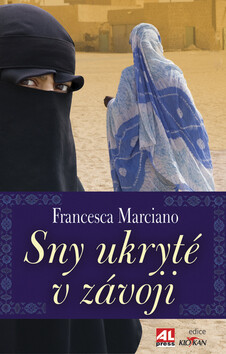 Sny ukryté v závoji - Francesca Marciano