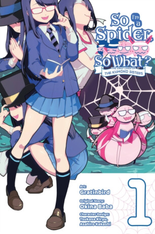 So I'm a Spider, So What? The Daily Lives of the Kumoko Sisters, Vol. 1 - Jenny McKeon,Asahiro Kakashi,Okina Baba,Tsukasa Kiryu,Gratinbird Gratinbird