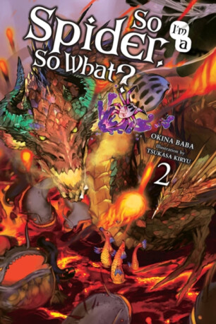 So I'm a Spider, So What?, Vol. 2 (light novel) - Okina Baba,Tsukasa Kiryu